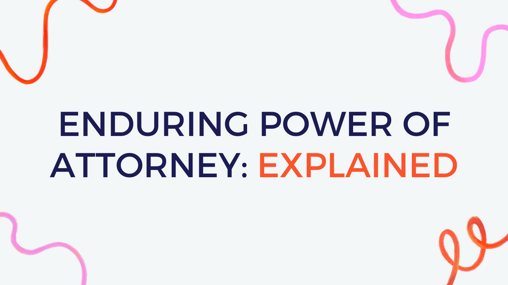 Enduring Power of Attorney: Explained