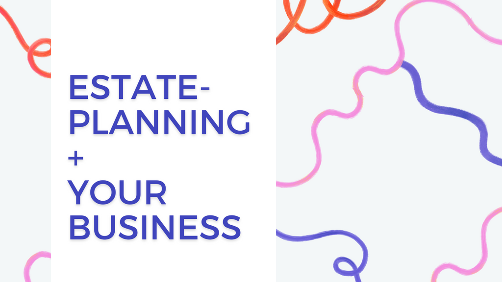 Estate-Planning + Your Business